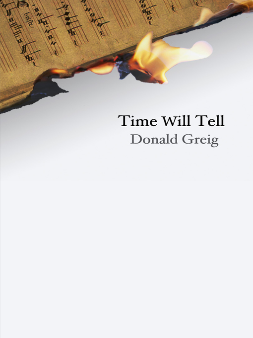Title details for Time Will Tell by Donald Greig - Available